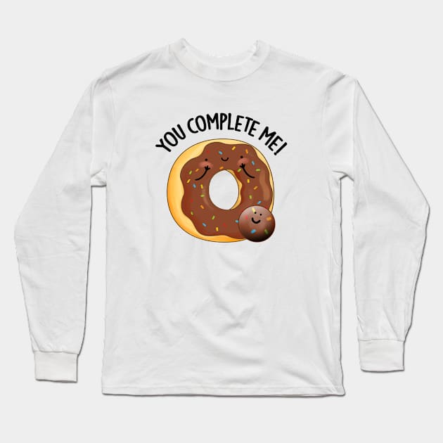 You Complete Me Cute Food Donut Pun Long Sleeve T-Shirt by punnybone